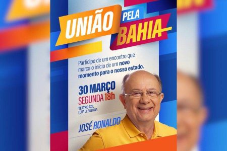 Chapa de ACM Neto e Zé Cocá será lançada durante evento anunciado por Zé Ronaldo em Feira de Santana